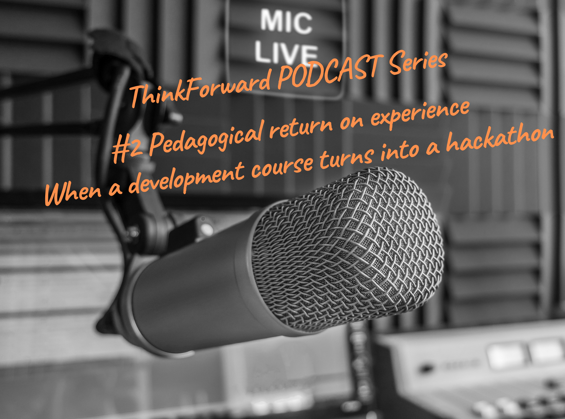 Podcast series #2 – When a development course turns into a hackathon
