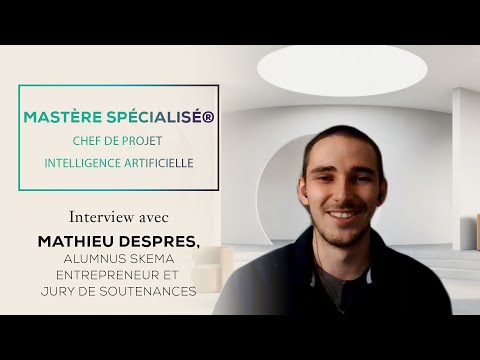 MS® Chef de Projet IA: témoignage de Mathieu Despres, entrepreneur et jury de soutenances | SKEMA