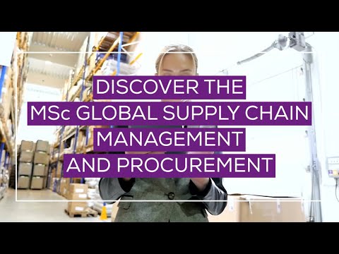 Discover the MSc Global Supply Chain Management & Procurement